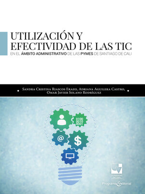 cover image of Utilización y efectividad de las TIC en el ámbito administrativo de las PYMES de Santiago de Cali